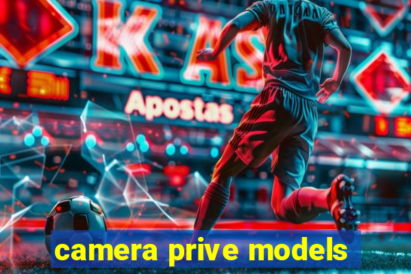 camera prive models